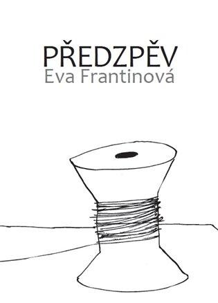 Kniha: Předzpěv - Frantinová, Eva