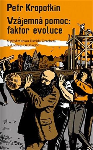 Kniha: Vzájemná pomoc: faktor evoluce - Kropotkin, Petr