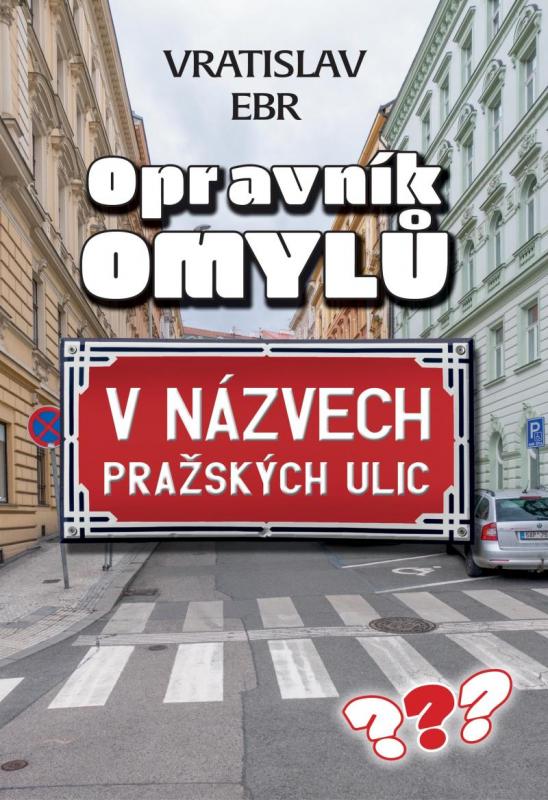 Kniha: Opravník omylů v názvech pražských ulic - Ebr Vráťa