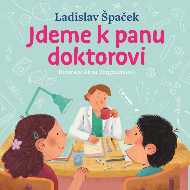 Kniha: Jdeme k panu doktorovi - Špaček Ladislav