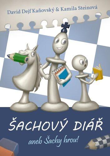 Kniha: Šachový diář aneb šachy hrou! - David Dejf Kaňovský