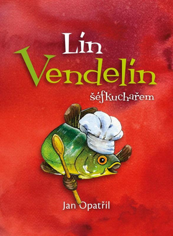 Kniha: Lín Vendelín šéfkuchařem - Opatřil Jan