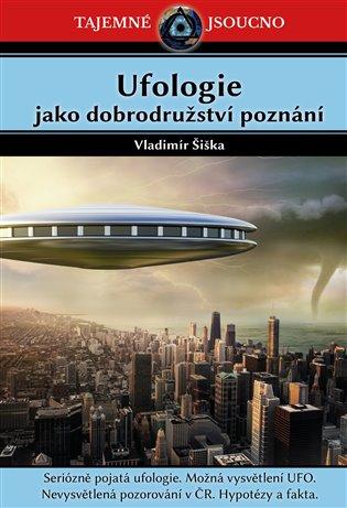 Kniha: Ufologie jako dobrodružství poznání - Šiška, Vladimír