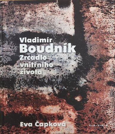 Kniha: Vladimír Boudník: Zrcadlo vnitřního života - Eva Čapková