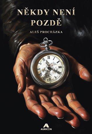 Kniha: Někdy není pozdě - Procházka, Aleš
