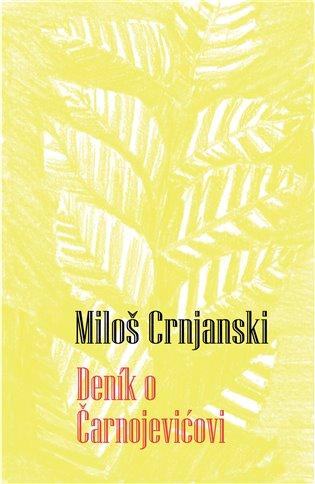 Kniha: Deník o Čarnojevi?ovi - Crnjanski, Miloš