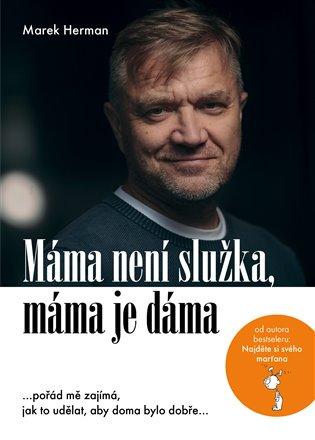 Kniha: Máma není služka, máma je dáma - Herman, Marek