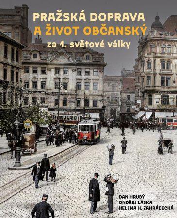 Kniha: Pražská doprava a život občanský za 1. světové války - Dan Hrubý