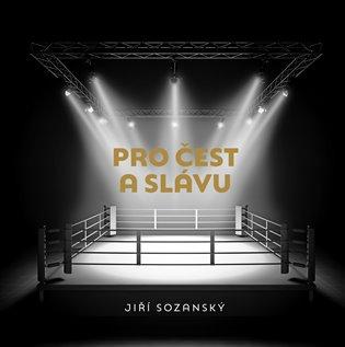 Kniha: Pro čest a slávu - Sozanský, Jiří