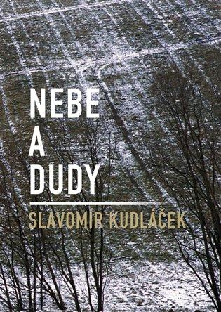 Kniha: Nebe a dudy - Kudláček, Slavomír