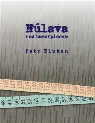 Kniha: Húlava nad buzerplacem - Klukan, Petr