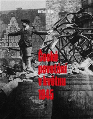 Kniha: České povstání v květnu 1945 - Emmert, František