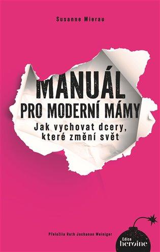 Kniha: Manuál pro moderní mámyautor neuvedený