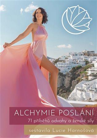 Kniha: Alchymie poslání - Harnošová, Lucie