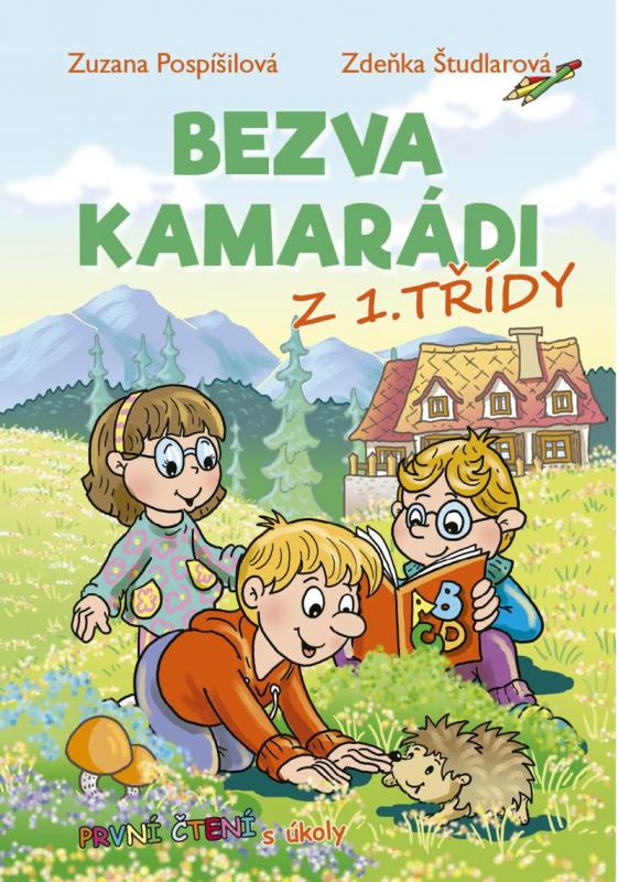 Kniha: Bezva kamarádi z 1. třídy - První čtení s úkoly - Pospíšilová Zuzana