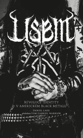 Kniha: USBM: Revoluce identity v americkém black metalu - Daniel Lake