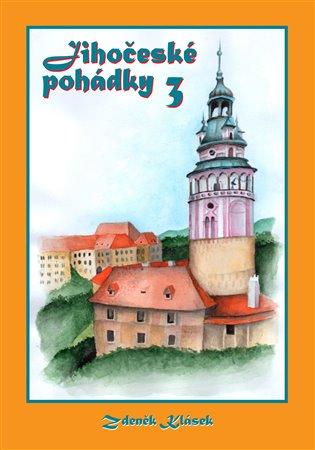 Kniha: Jihočeské pohádky 3 - Klásek, Zdeněk