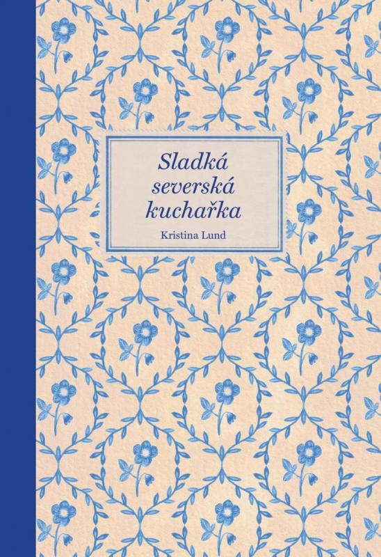 Kniha: Sladká severská kuchařka - Lund Kristina