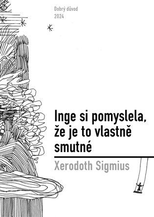 Kniha: Inge si pomyslela, že je to vlastně smutnéautor neuvedený