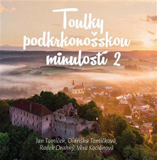 Kniha: Toulky podkrkonošskou minulosti 2autor neuvedený