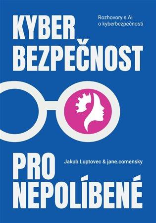 Kniha: Kyberbezpečnost pro nepolíbené - Luptovec, Jakub