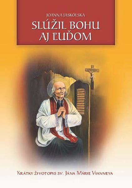 Kniha: Slúžil Bohu aj ľuďom - Joanna Jaskólska