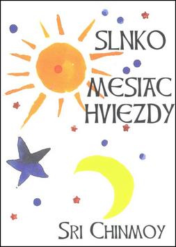 Kniha: Slnko, mesiac, hviezdy - Sri Chinmoy