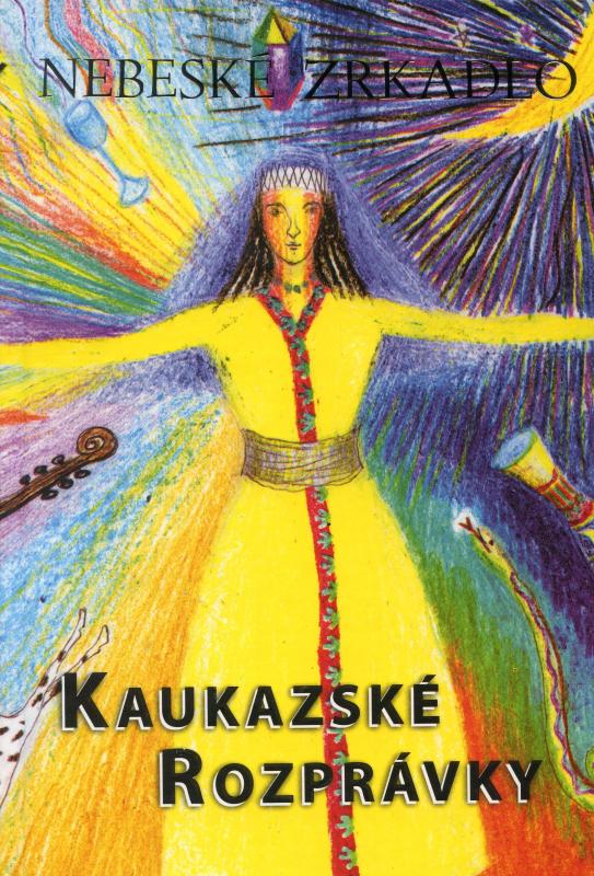 Kniha: Kaukazské rozprávky (Nebeské zrkadlo) - Eva Maliti-Fraňová