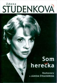 Zdena Studenková: Som herečka