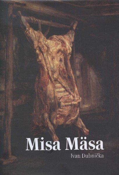 Kniha: Misa Mäsa - Ivan Dubnička