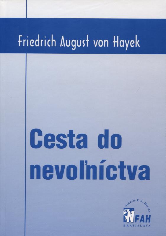 Kniha: Cesta do nevoľníctva - Friedrich August von Hayek