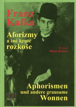 Kniha: Aforizmy a iné kruté rozkoše - Kafka Franz