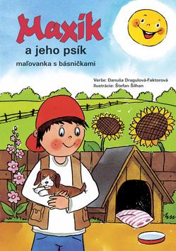 Kniha: Maxík a jeho psík - Danuša Dragulová-Faktorová; Štefan Šilhan