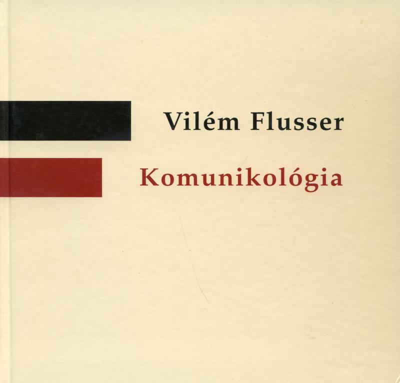 Kniha: Komunikológia - Vilém Flusser