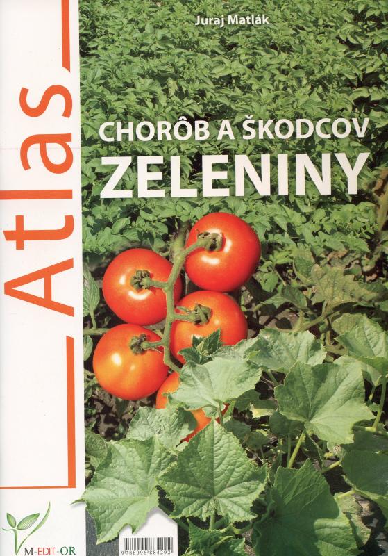 Kniha: Atlas chorôb a škodcov zeleniny - Juraj Matlák