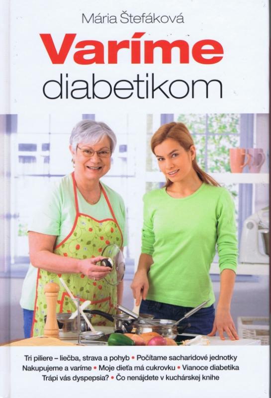 Kniha: Varíme diabetikom - Štefáková Mária