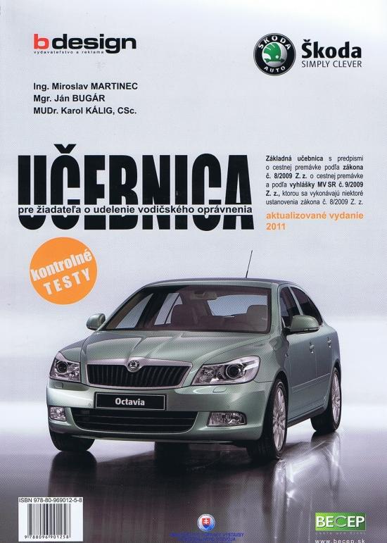 Kniha: Učebnica pre žiadateľa o udelenie vodičského oprávnenia-akt.vyd.2011 - Martinec M., Bugár J., Kálig K.