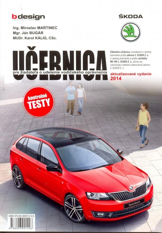 Kniha: Učebnica pre žiadateľa o udelenie vodičského oprávnenia-akt.vyd.2014 - Martinec M., Bugár J., Kálig K.