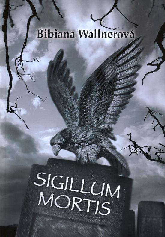 Kniha: SIGILLUM MORTIS - Wallnerová Bibiana