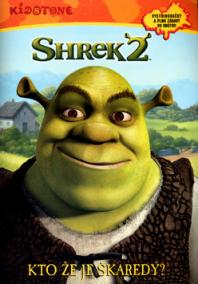 Shrek 2 Kto že je škaredý?