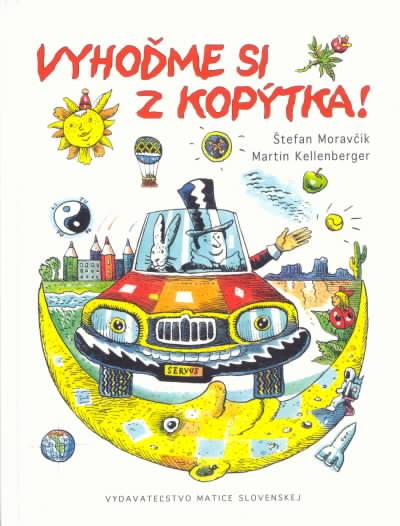 Kniha: Vyhoďme si z kopýtka! - Moravčík Štefan, Kellenberger Martin