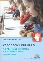 Kniha: Všeobecný prehľad na prijímacie skúšky na vysoké školy - Peter Zemko a kolektív