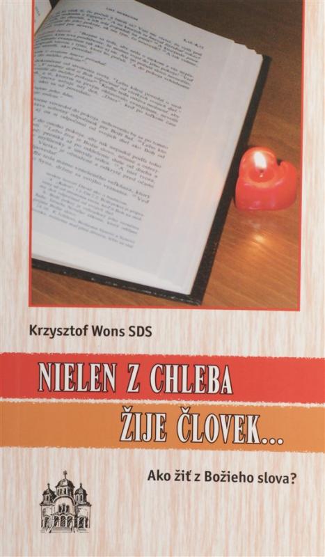 Kniha: Nielen z chleba žije človek - Krzysztof Wons