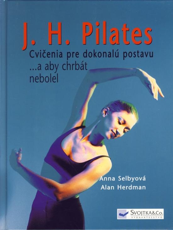 Kniha: Pilates-cvičenia pre dokonalú postavu - Šelbyová A.