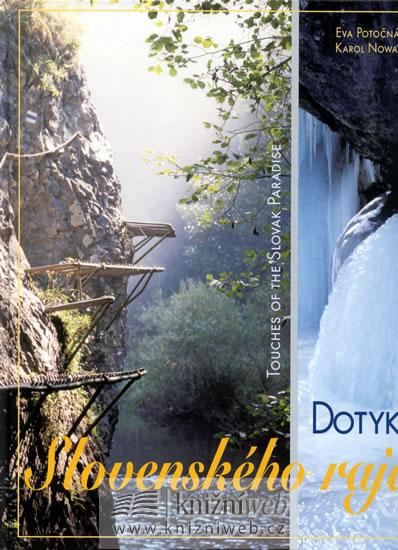 Kniha: Dotyky Slovenského raja (slovensky/anglicky) - Potočná,Nowak Karol Eva