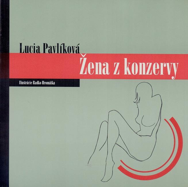 Kniha: Žena z konzervy - Lucia Pavlíková