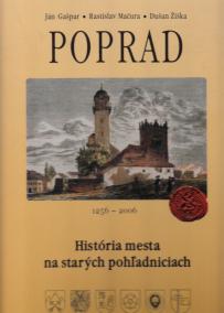 Poprad. História mesta na starých pohľadniciach 1256 - 2006