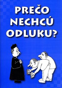 Kniha: Prečo nechcú odluku?autor neuvedený