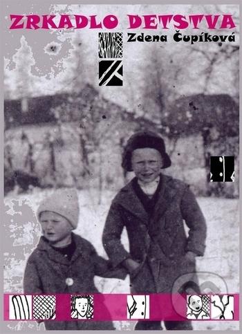 Kniha: Zrkadlo detstva - Zdena Čupíková