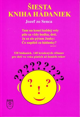 Kniha: Šiesta kniha hádaniek - Jozef zo Senca